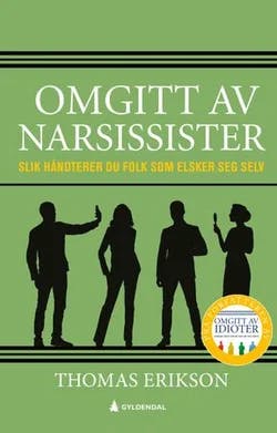 Omslag: "Omgitt av narsissister : slik håndterer du folk som elsker seg selv" av Thomas Erikson